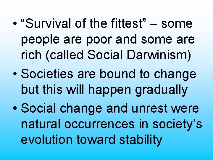  • “Survival of the fittest” – some people are poor and some are