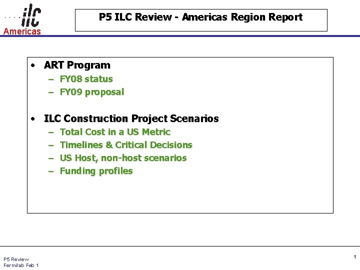 P 5 ILC Review - Americas Region Report Americas • ART Program – FY