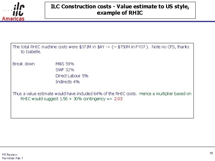 Americas ILC Construction costs - Value estimate to US style, example of RHIC The