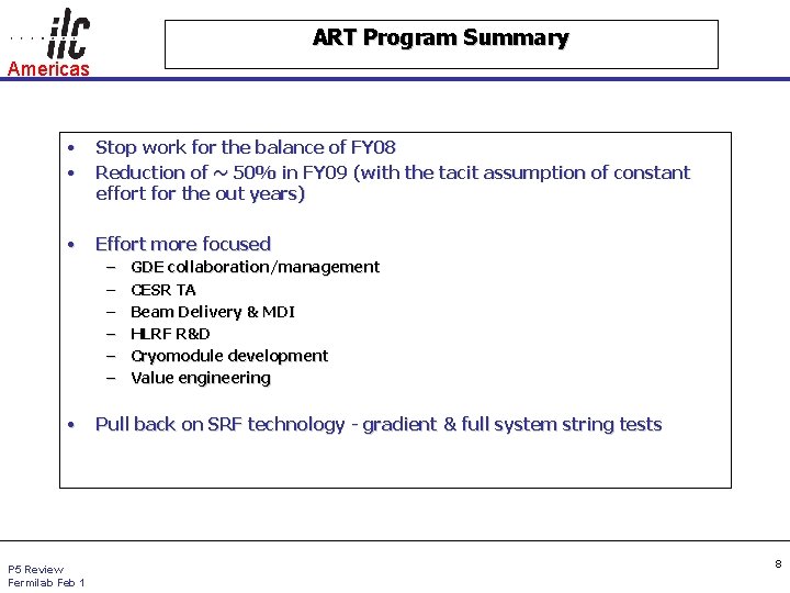 ART Program Summary Americas • • Stop work for the balance of FY 08