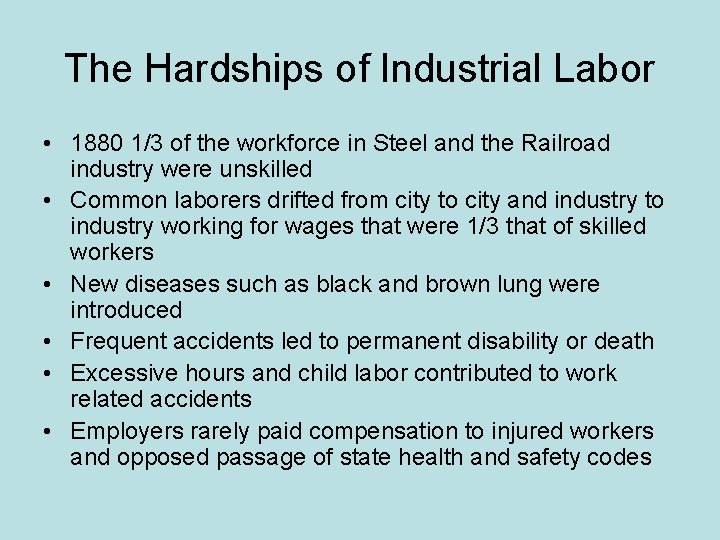 The Hardships of Industrial Labor • 1880 1/3 of the workforce in Steel and