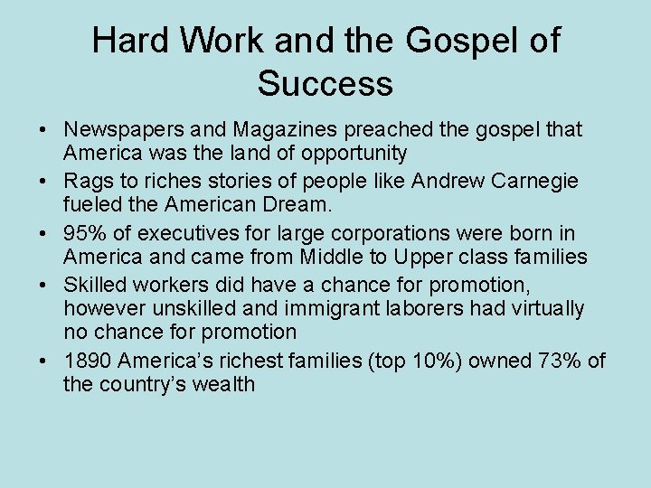 Hard Work and the Gospel of Success • Newspapers and Magazines preached the gospel