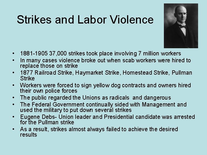 Strikes and Labor Violence • 1881 -1905 37, 000 strikes took place involving 7