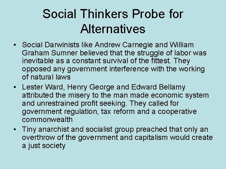Social Thinkers Probe for Alternatives • Social Darwinists like Andrew Carnegie and William Graham