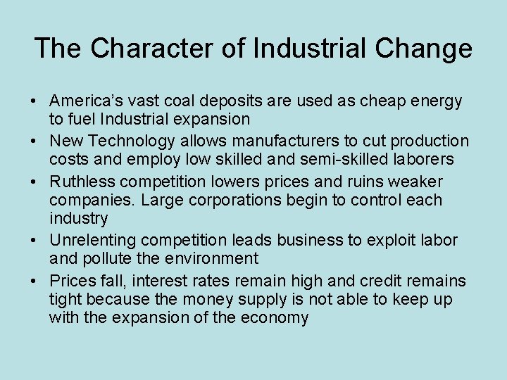 The Character of Industrial Change • America’s vast coal deposits are used as cheap