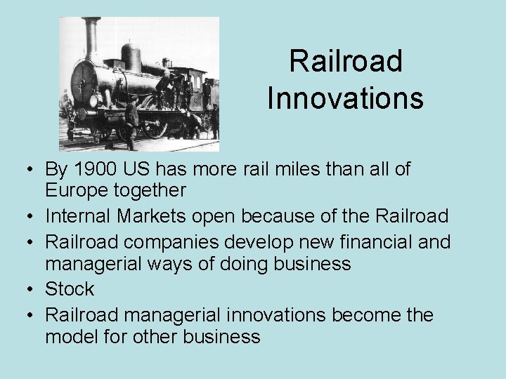 Railroad Innovations • By 1900 US has more rail miles than all of Europe