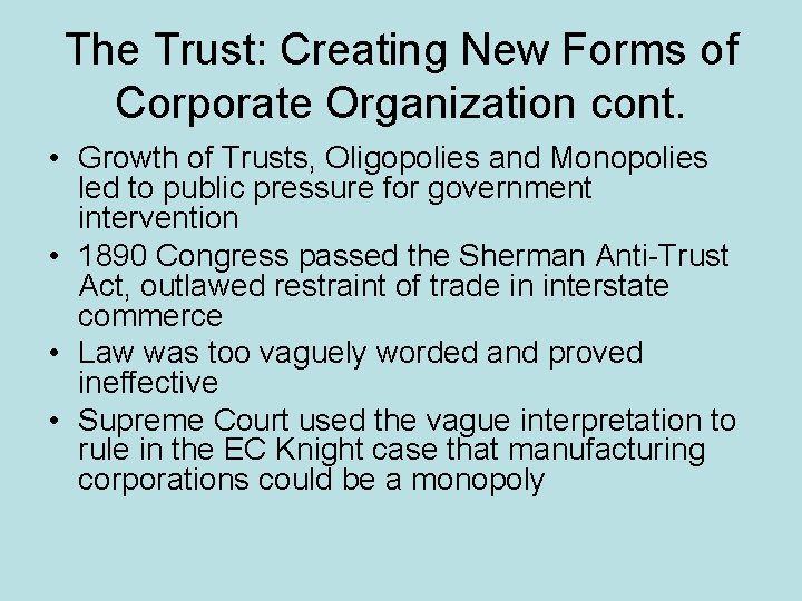 The Trust: Creating New Forms of Corporate Organization cont. • Growth of Trusts, Oligopolies