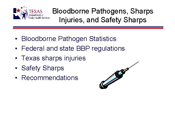 Bloodborne Pathogens, Sharps Injuries, and Safety Sharps • • • Bloodborne Pathogen Statistics Federal