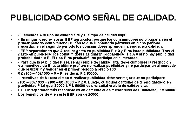 PUBLICIDAD COMO SEÑAL DE CALIDAD. • • • - Llamemos A al tipo de