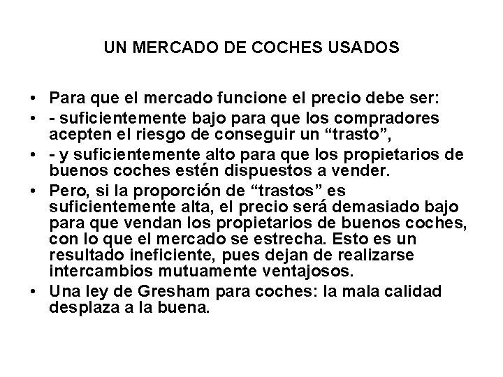 UN MERCADO DE COCHES USADOS • Para que el mercado funcione el precio debe