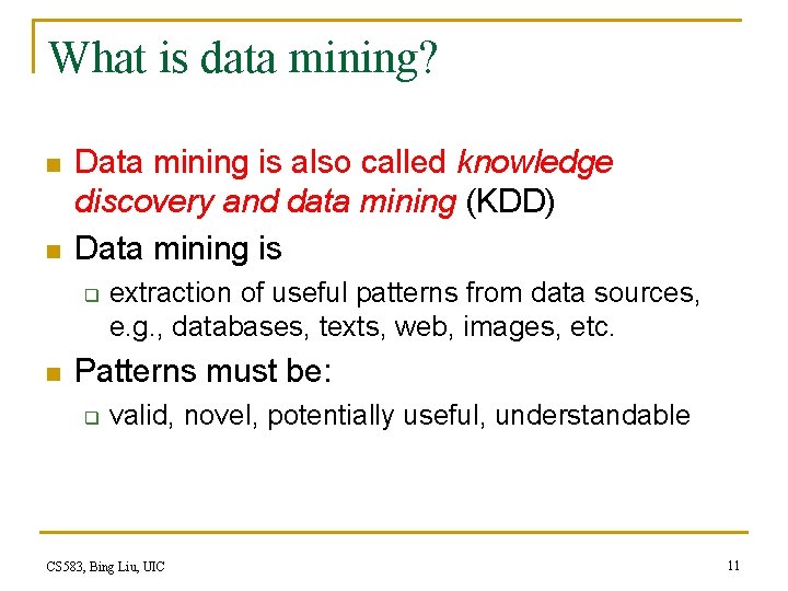 What is data mining? n n Data mining is also called knowledge discovery and What is data mining? n n Data mining is also called knowledge discovery and