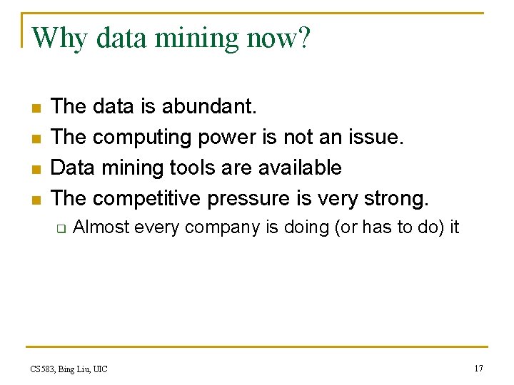 Why data mining now? n n The data is abundant. The computing power is Why data mining now? n n The data is abundant. The computing power is