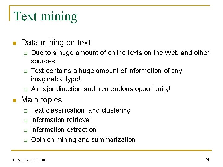 Text mining n Data mining on text q q q n Due to a Text mining n Data mining on text q q q n Due to a