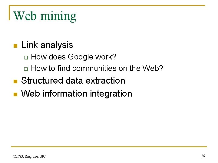 Web mining n Link analysis q q n n How does Google work? How Web mining n Link analysis q q n n How does Google work? How