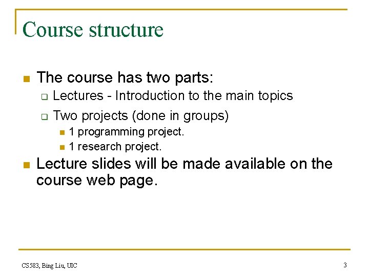 Course structure n The course has two parts: q Lectures - Introduction to the Course structure n The course has two parts: q Lectures - Introduction to the