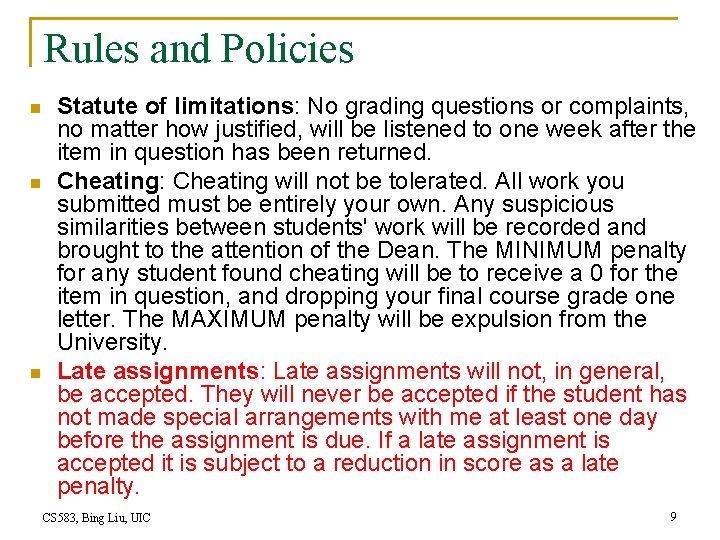 Rules and Policies n n n Statute of limitations: No grading questions or complaints, Rules and Policies n n n Statute of limitations: No grading questions or complaints,