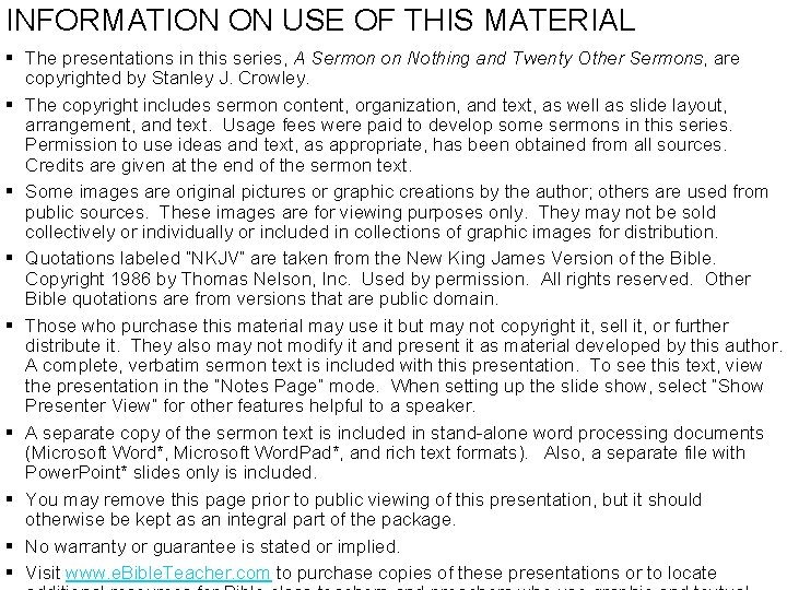 INFORMATION ON USE OF THIS MATERIAL § The presentations in this series, A Sermon