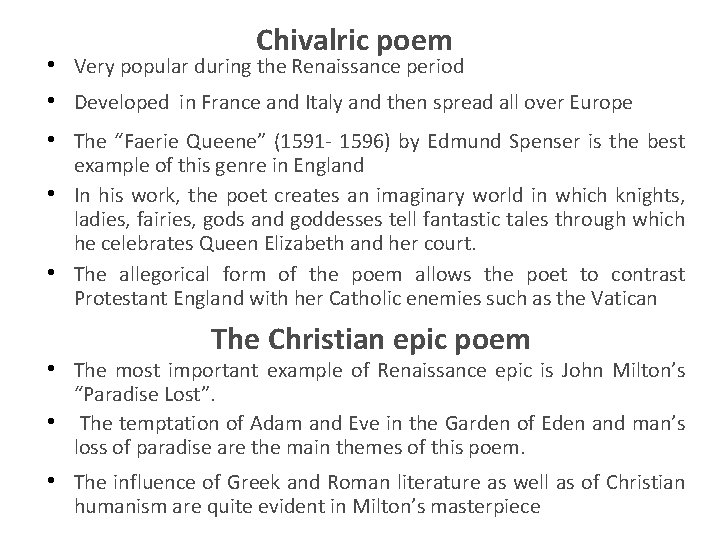 Chivalric poem • Very popular during the Renaissance period • Developed in France and