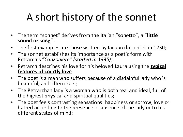 A short history of the sonnet • The term “sonnet” derives from the Italian