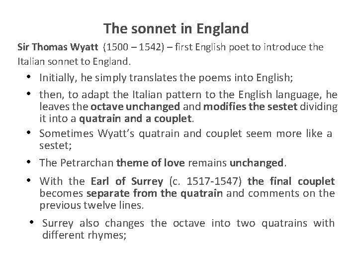 The sonnet in England Sir Thomas Wyatt (1500 – 1542) – first English poet