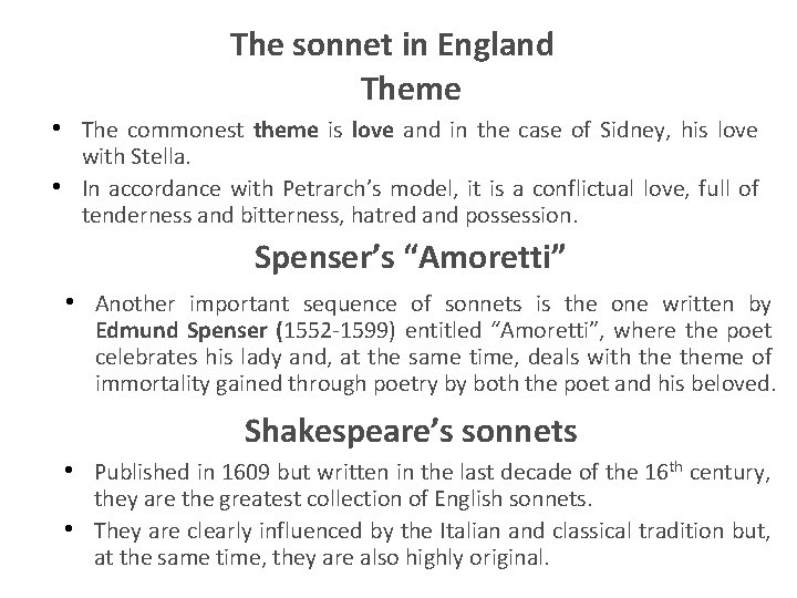 The sonnet in England Theme • The commonest theme is love and in the