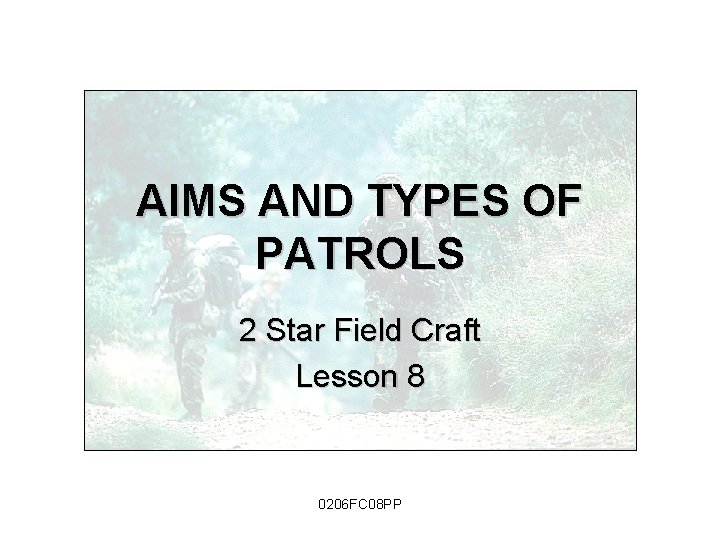 AIMS AND TYPES OF PATROLS 2 Star Field Craft Lesson 8 0206 FC 08