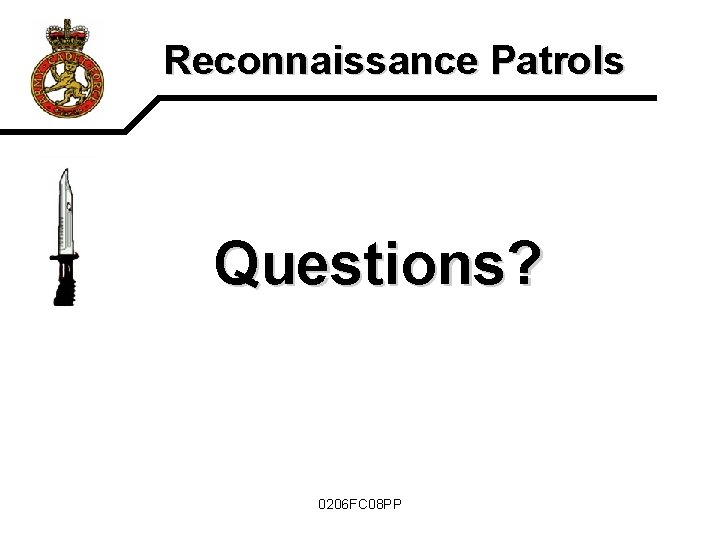 Reconnaissance Patrols Questions? 0206 FC 08 PP 