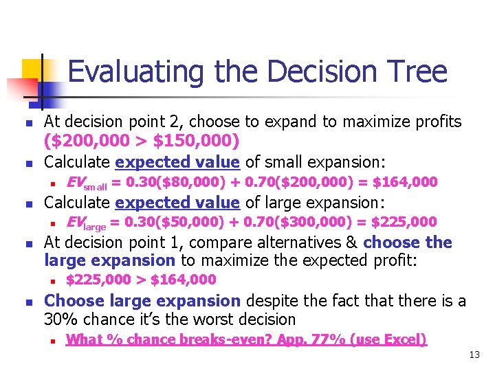 Evaluating the Decision Tree n n At decision point 2, choose to expand to