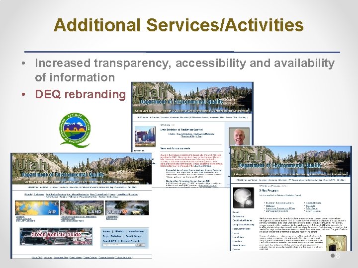 Additional Services/Activities • Increased transparency, accessibility and availability of information • DEQ rebranding 8