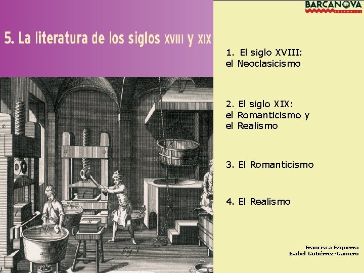 1. El siglo XVIII: el Neoclasicismo 2. El siglo XIX: el Romanticismo y el