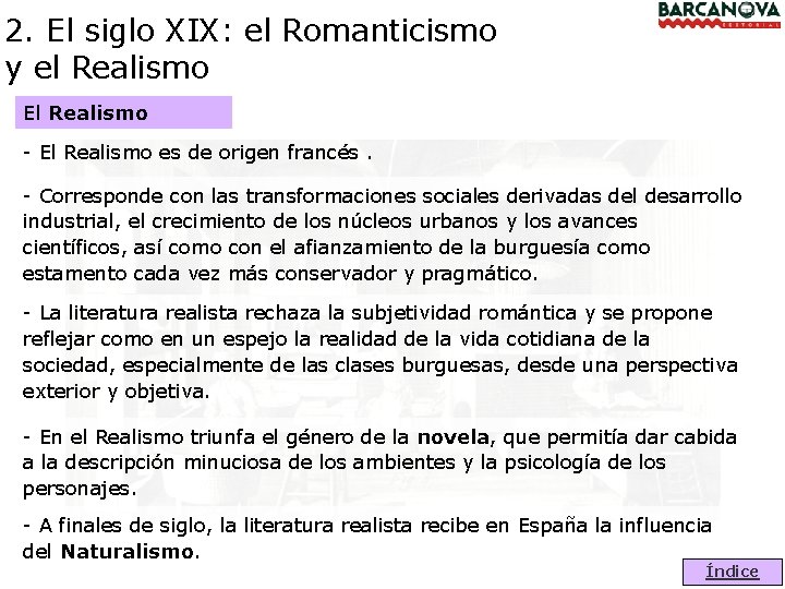 2. El siglo XIX: el Romanticismo y el Realismo El Realismo - El Realismo