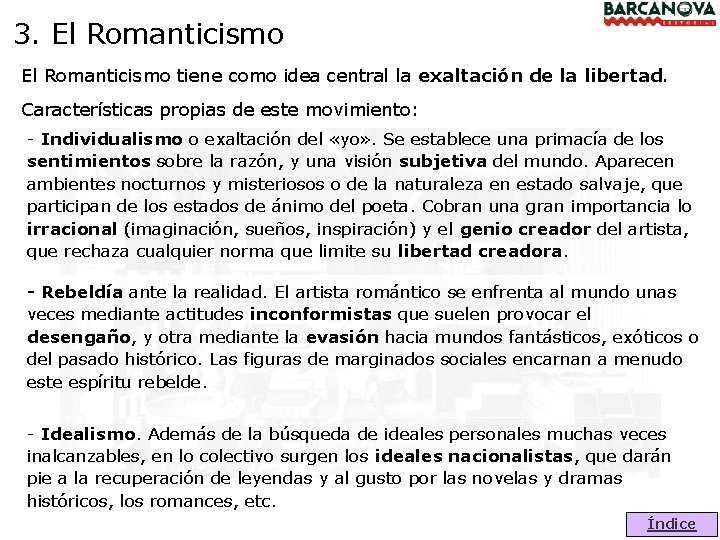 3. El Romanticismo tiene como idea central la exaltación de la libertad. Características propias
