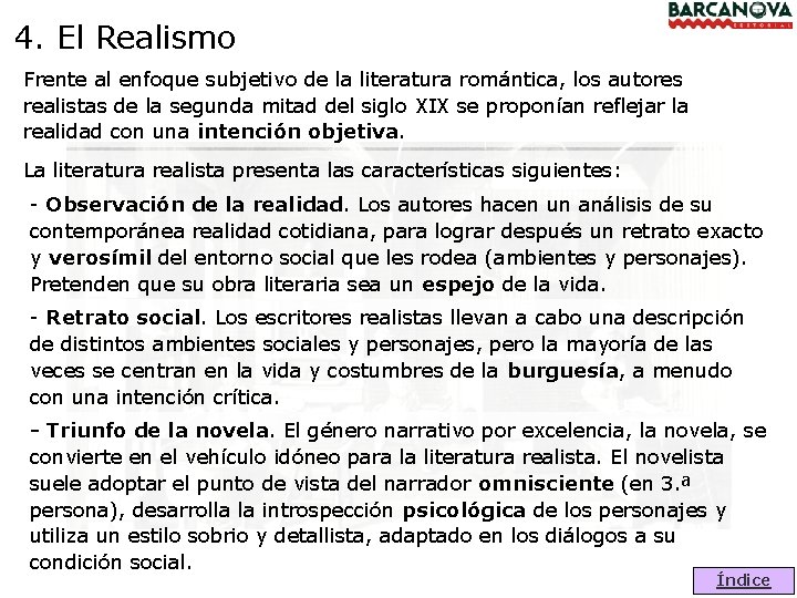 4. El Realismo Frente al enfoque subjetivo de la literatura romántica, los autores realistas