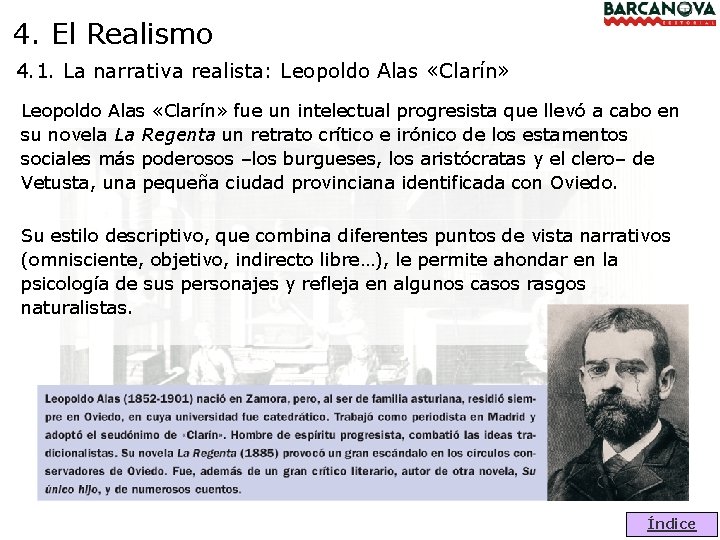 4. El Realismo 4. 1. La narrativa realista: Leopoldo Alas «Clarín» fue un intelectual