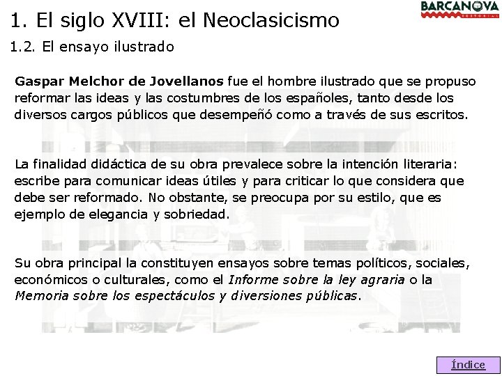 1. El siglo XVIII: el Neoclasicismo 1. 2. El ensayo ilustrado Gaspar Melchor de