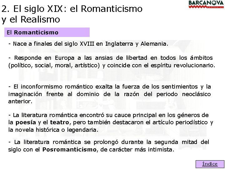 2. El siglo XIX: el Romanticismo y el Realismo El Romanticismo - Nace a