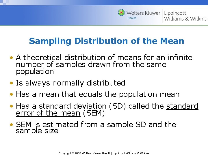 Sampling Distribution of the Mean • A theoretical distribution of means for an infinite