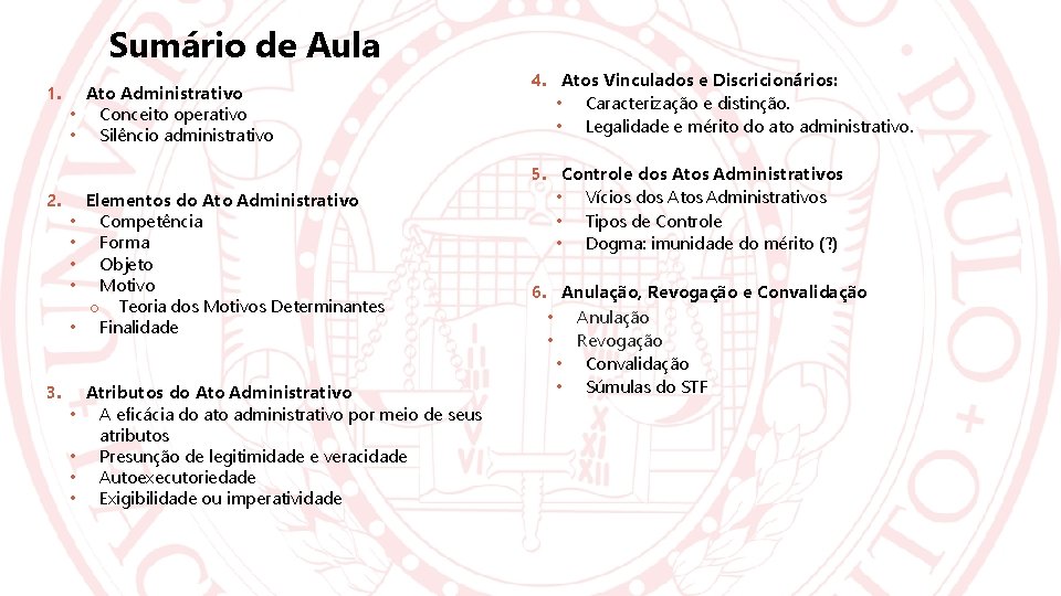 Sumário de Aula 1. Ato Administrativo • Conceito operativo • Silêncio administrativo 2. •