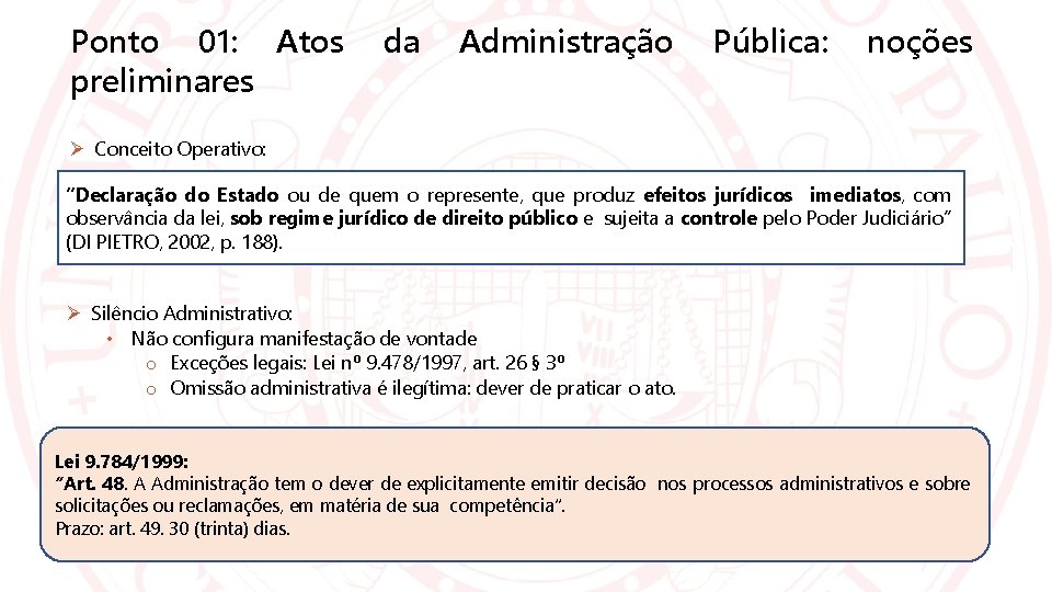 Ponto 01: Atos preliminares da Administração Pública: noções Conceito Operativo: “Declaração do Estado ou