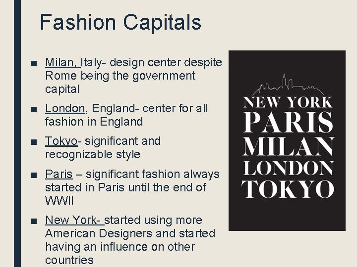 Fashion Capitals ■ Milan, Italy- design center despite Rome being the government capital ■