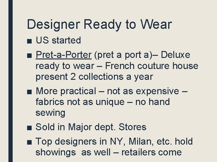 Designer Ready to Wear ■ US started ■ Pret-a-Porter (pret a port a)– Deluxe