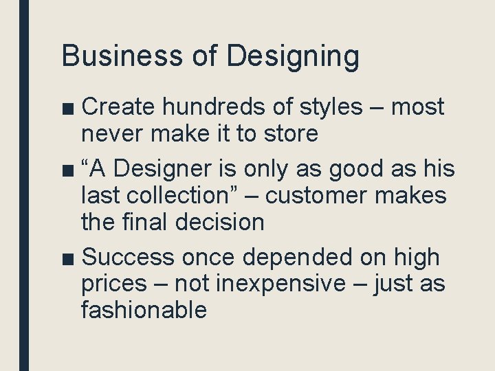 Business of Designing ■ Create hundreds of styles – most never make it to