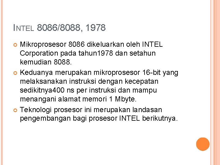 INTEL 8086/8088, 1978 Mikroprosesor 8086 dikeluarkan oleh INTEL Corporation pada tahun 1978 dan setahun