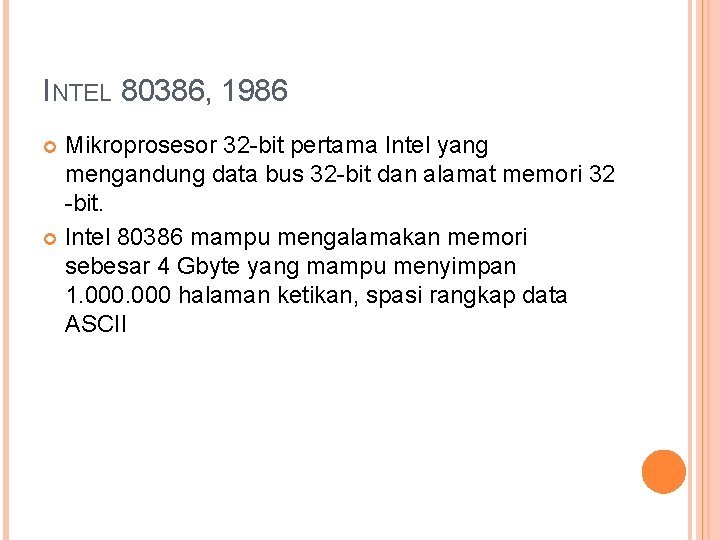 INTEL 80386, 1986 Mikroprosesor 32 -bit pertama Intel yang mengandung data bus 32 -bit