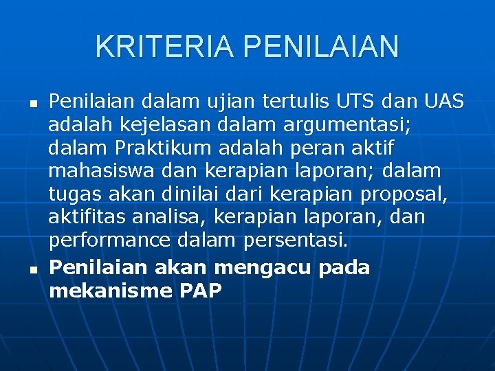 KRITERIA PENILAIAN n n Penilaian dalam ujian tertulis UTS dan UAS adalah kejelasan dalam