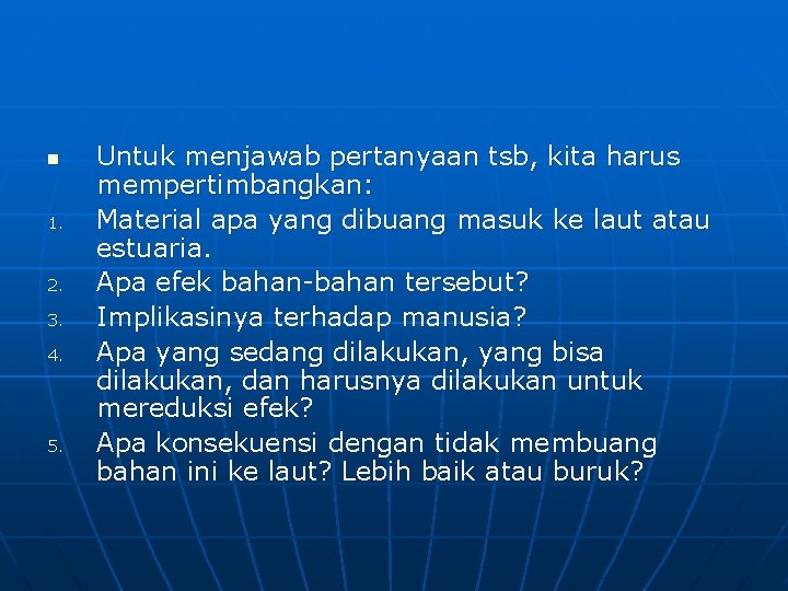 n 1. 2. 3. 4. 5. Untuk menjawab pertanyaan tsb, kita harus mempertimbangkan: Material