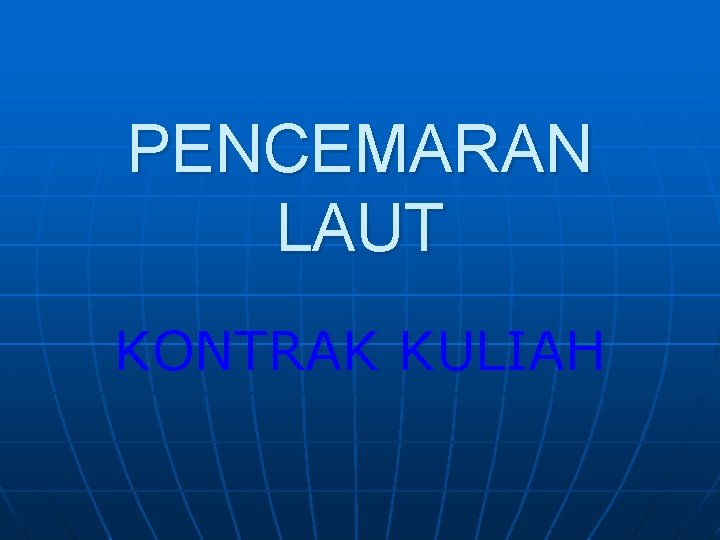 PENCEMARAN LAUT KONTRAK KULIAH 