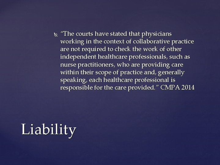  “The courts have stated that physicians working in the context of collaborative practice