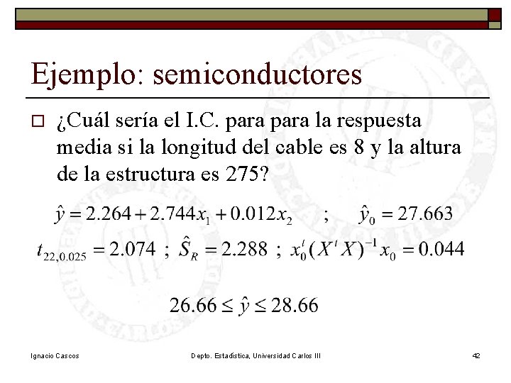 Ejemplo: semiconductores o ¿Cuál sería el I. C. para la respuesta media si la Ejemplo: semiconductores o ¿Cuál sería el I. C. para la respuesta media si la
