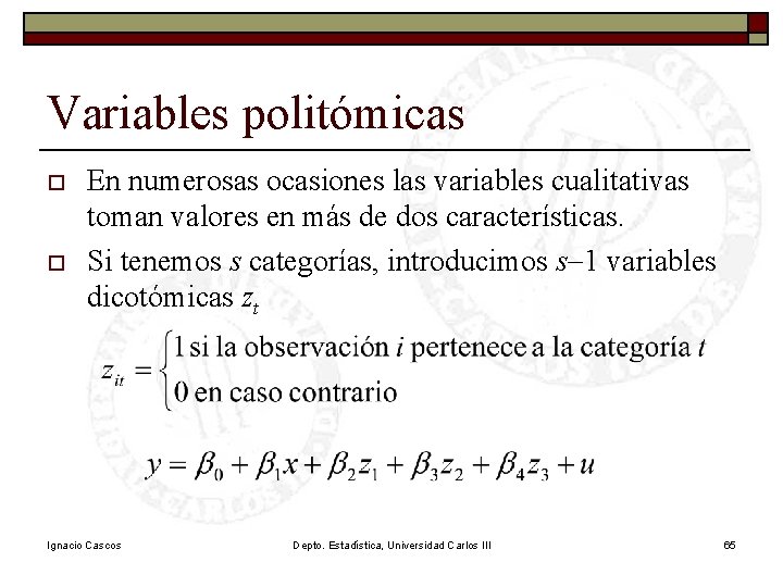Variables politómicas o o En numerosas ocasiones las variables cualitativas toman valores en más Variables politómicas o o En numerosas ocasiones las variables cualitativas toman valores en más